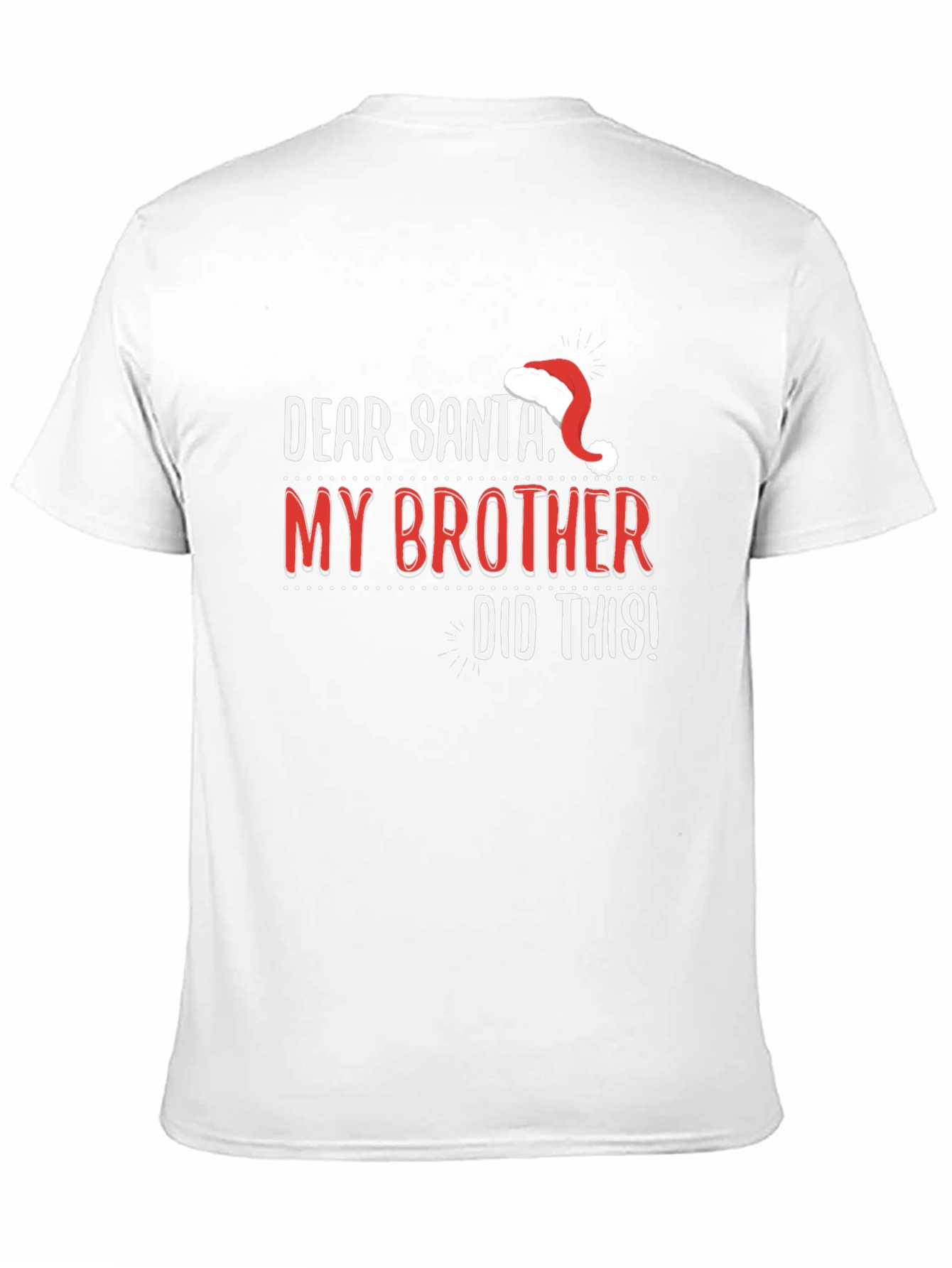 Dear Santa My Brother Did This T-Shirt