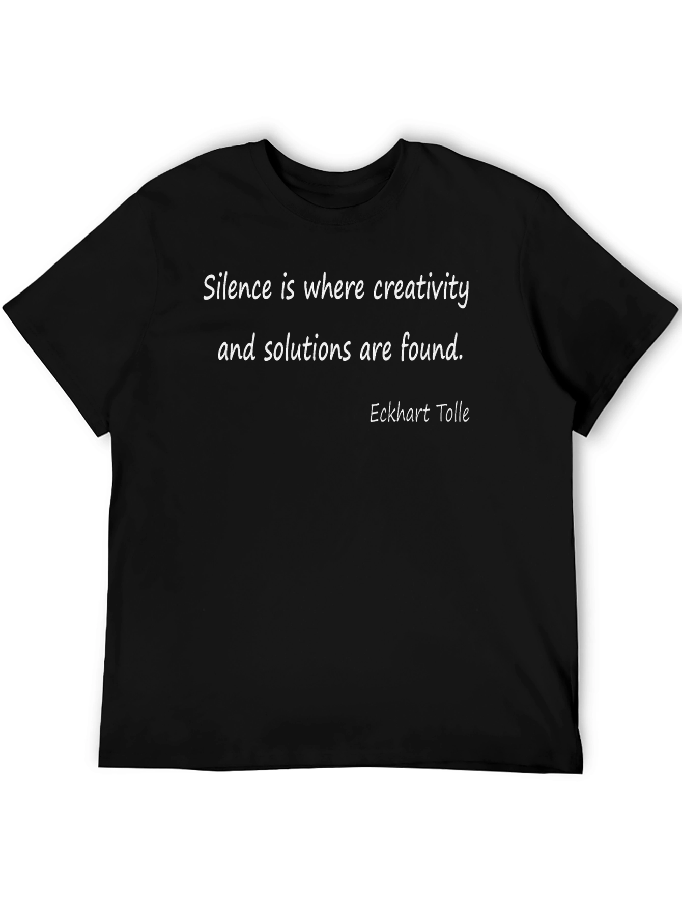 Silence is Creativity T-Shirt - Eckhart Tolle Quote Tee