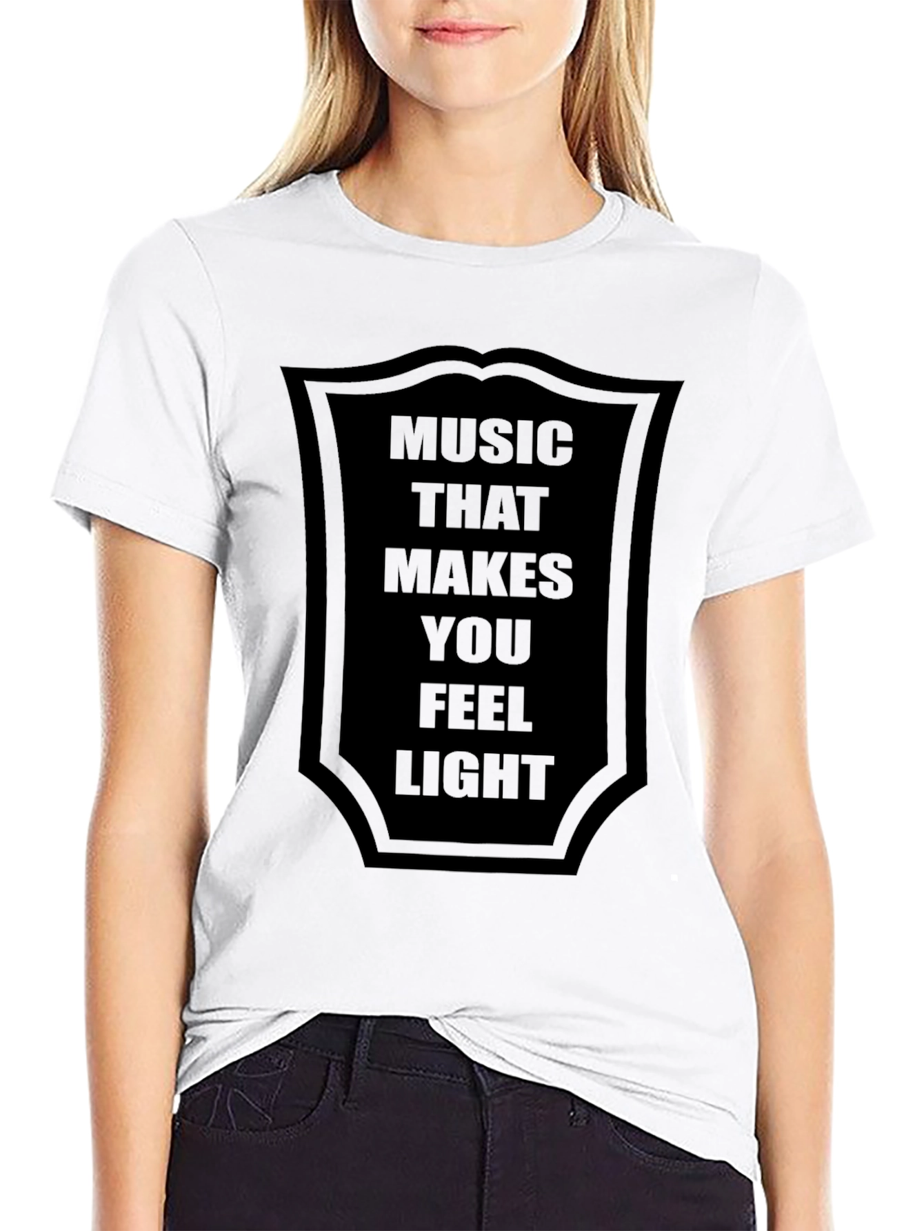 Music That Makes You Feel Light Black T-Shirt