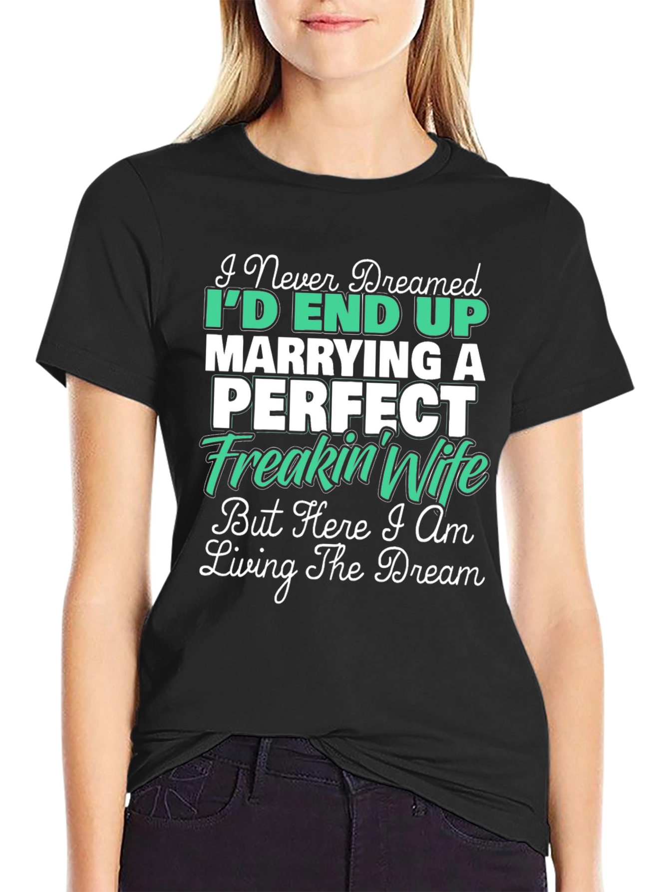 Marrying a Perfect Freakin Wife Graphic Tee