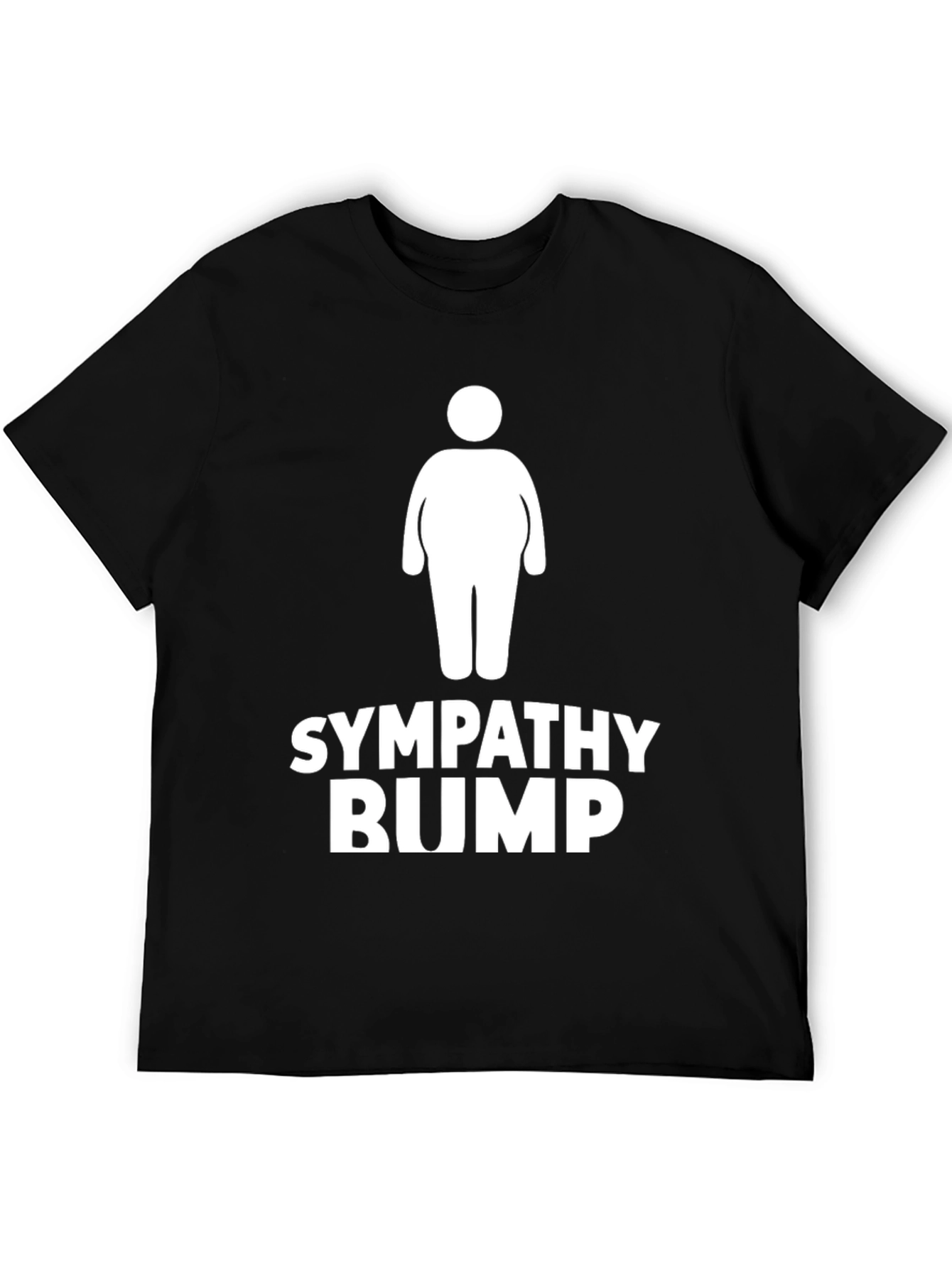 Sympathy Bump T-Shirt - Funny Dad Bod Tee