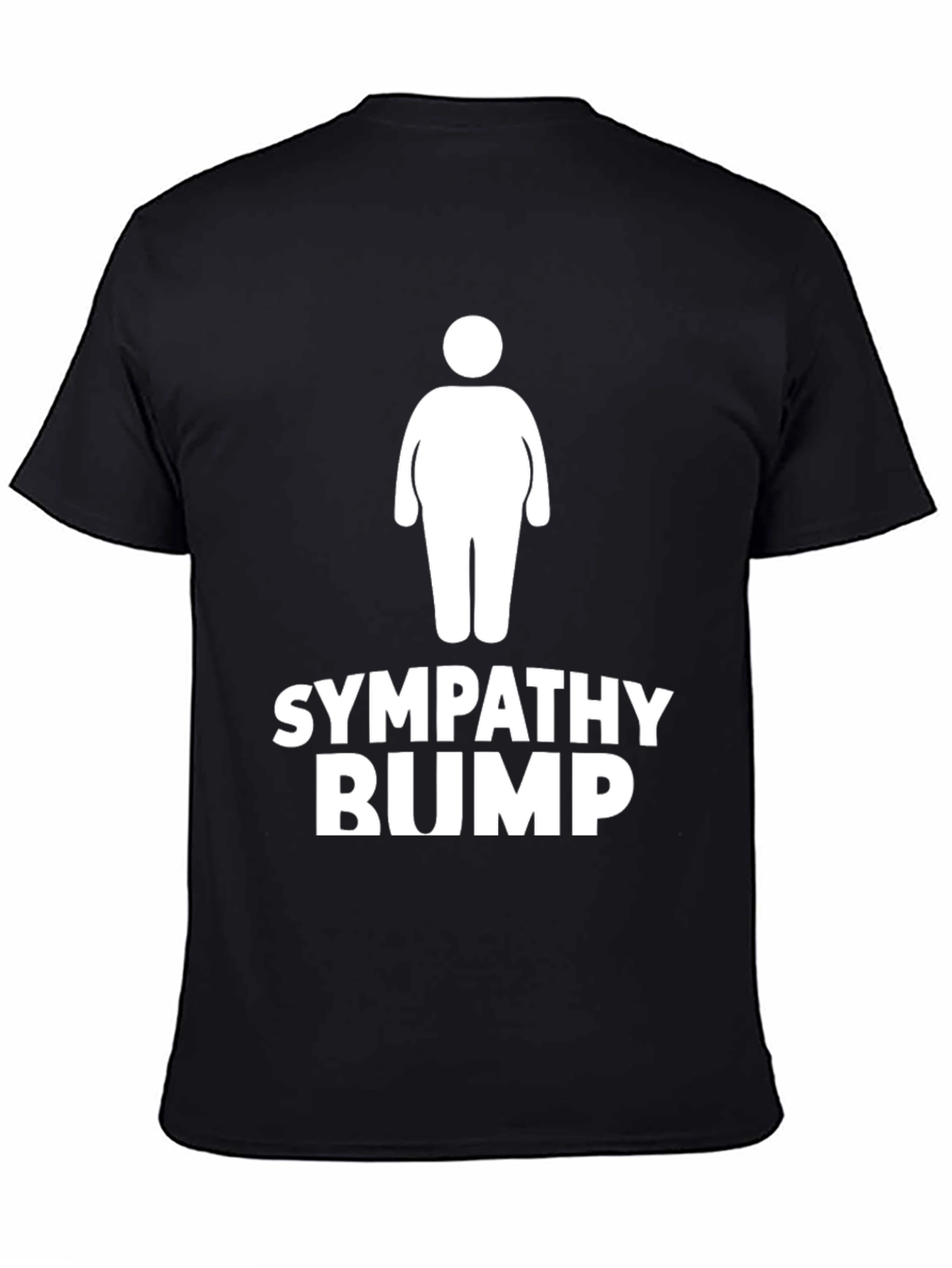 Sympathy Bump T-Shirt - Funny Dad Bod Tee