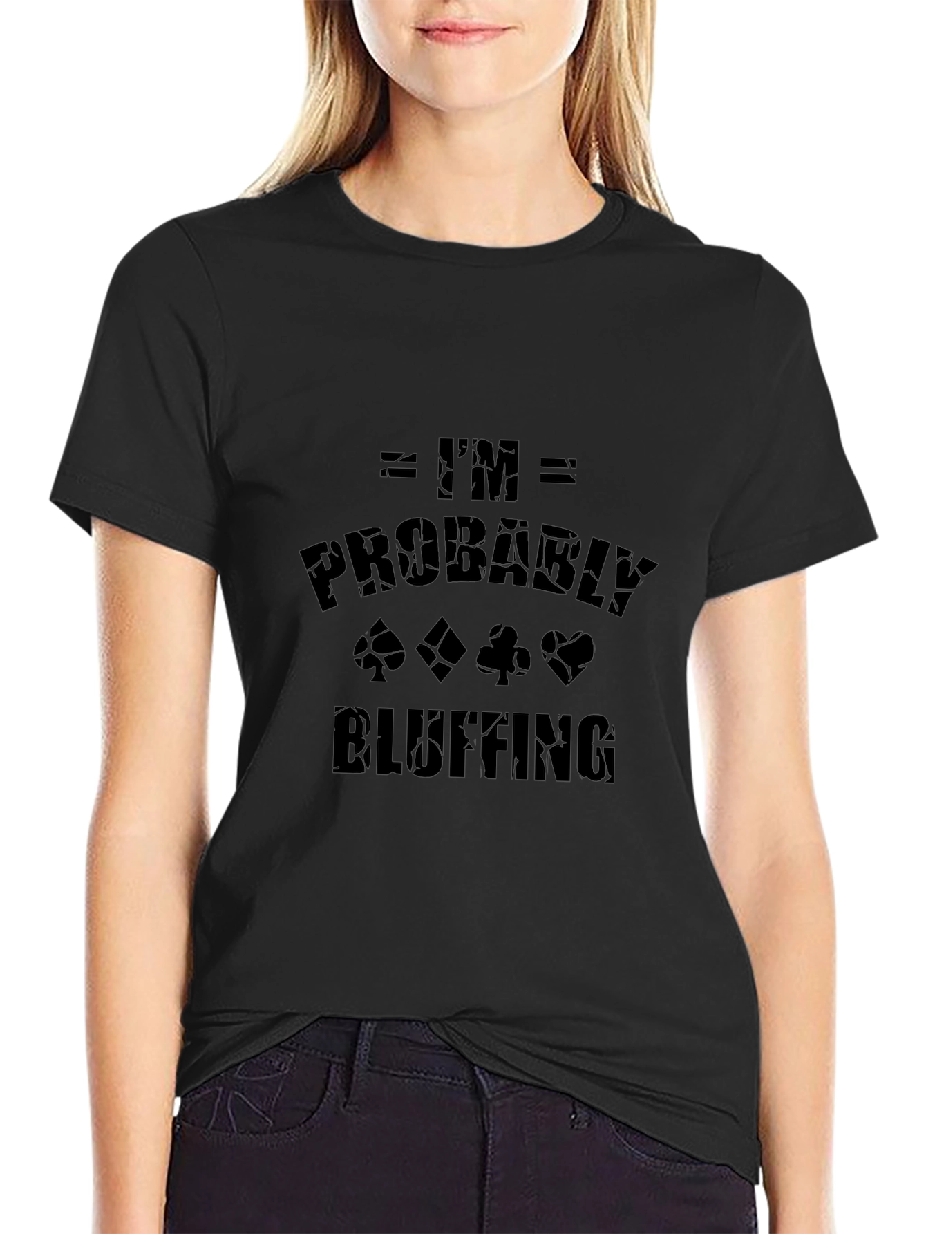 Im Probably Bluffing Graphic Tee