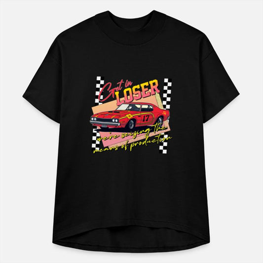 Get In Loser We re Seizing The Means of Production