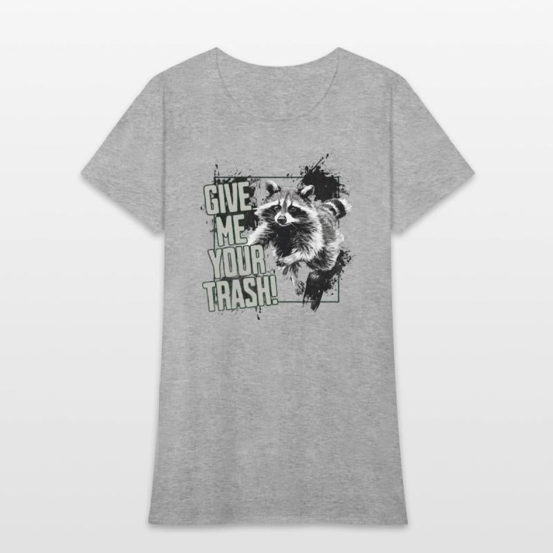 Give Me Your Trash Raccoon