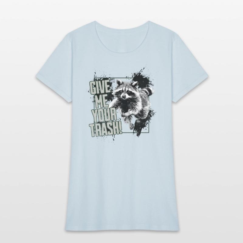 Give Me Your Trash Raccoon