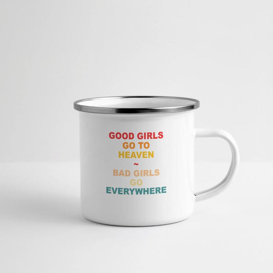 Good Girls Go to Heaven - Bad Girls Go Everywhere