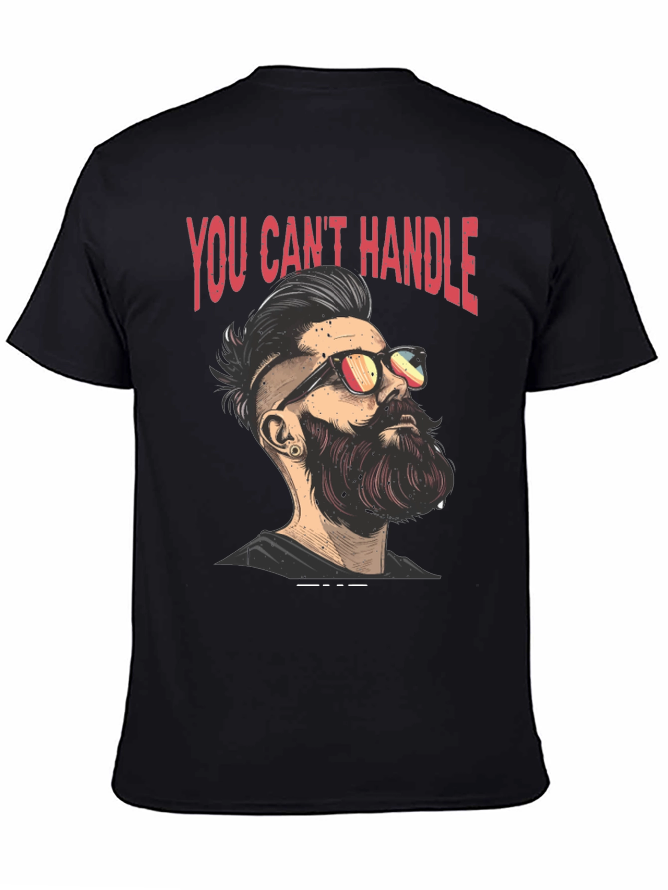 You Cant Handle Funny Beard Graphic T-Shirt