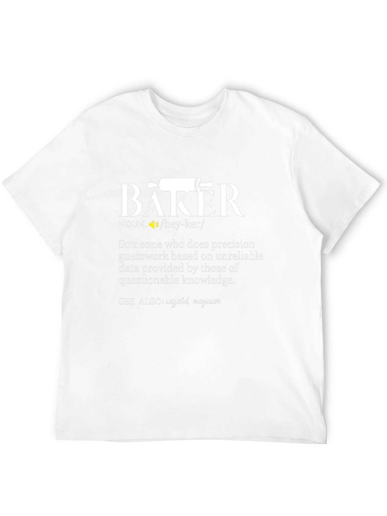 Baker Definition T-Shirt