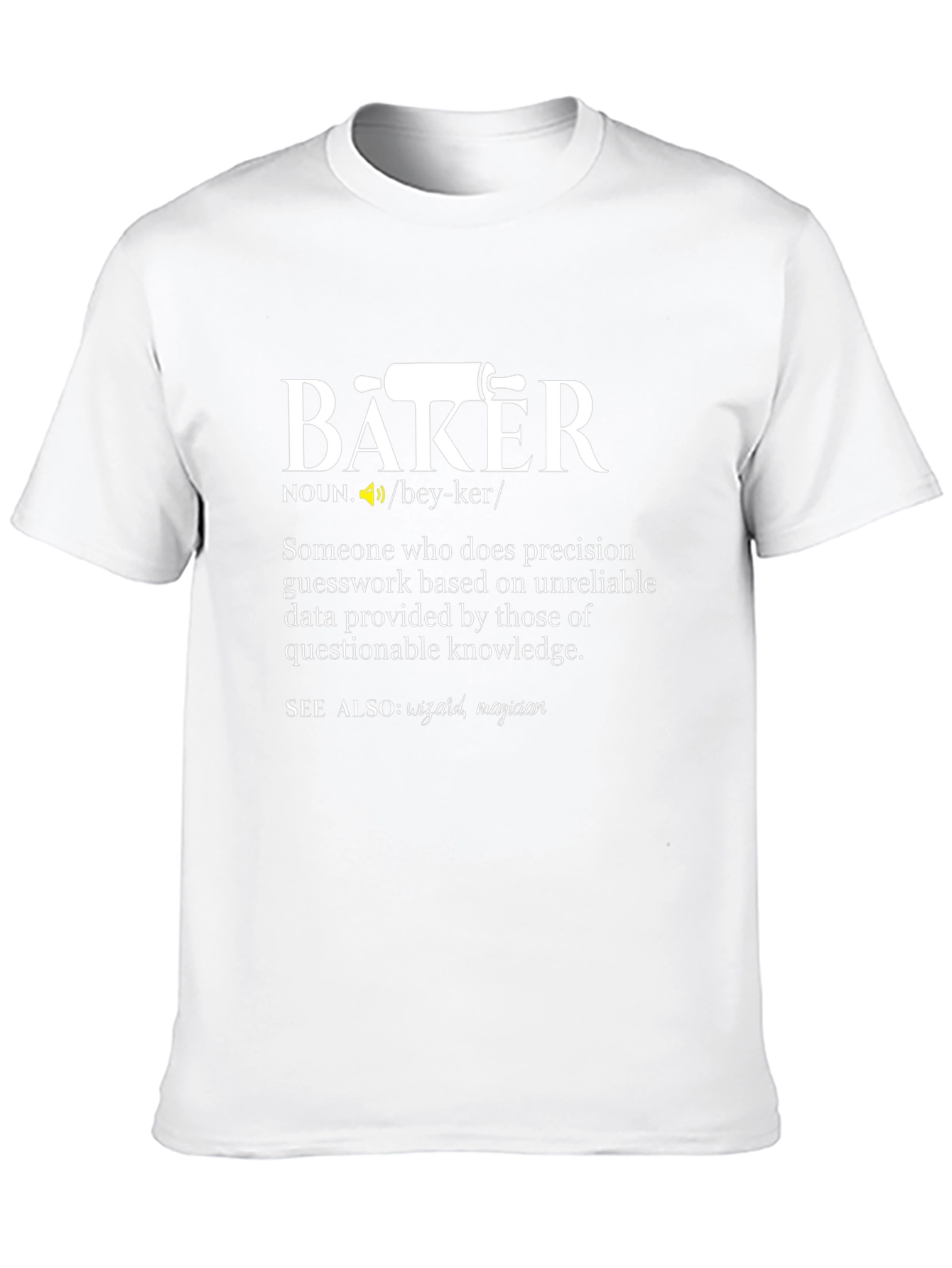 Baker Definition T-Shirt