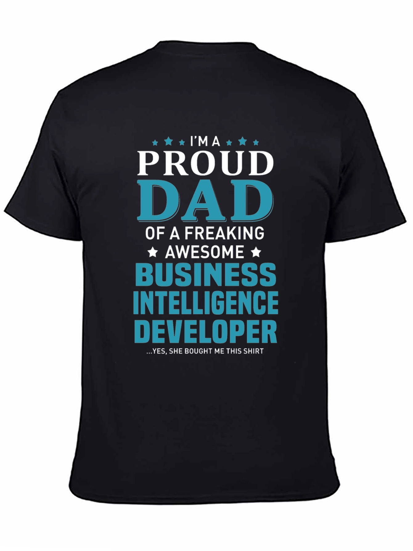 Proud Dad Business Intelligence Developer T-Shirt
