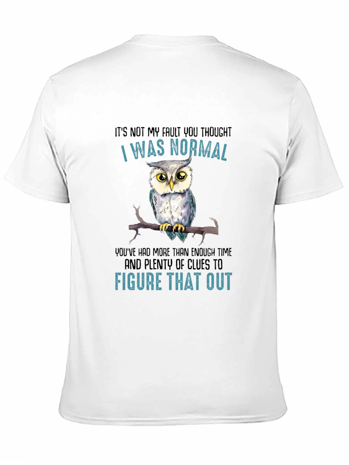 Funny Owl Graphic T-Shirt - I Was Normal