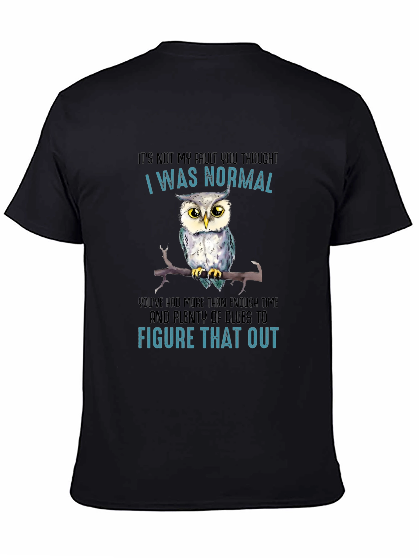 Funny Owl Graphic T-Shirt - I Was Normal