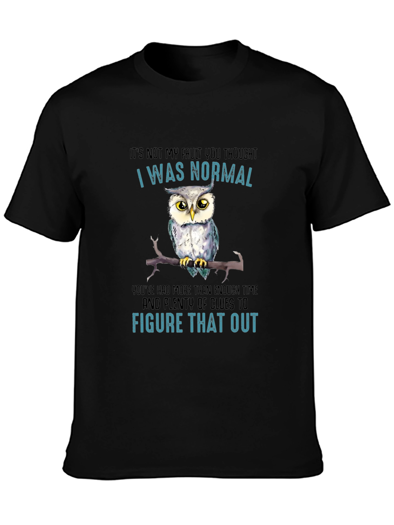 Funny Owl Graphic T-Shirt - I Was Normal