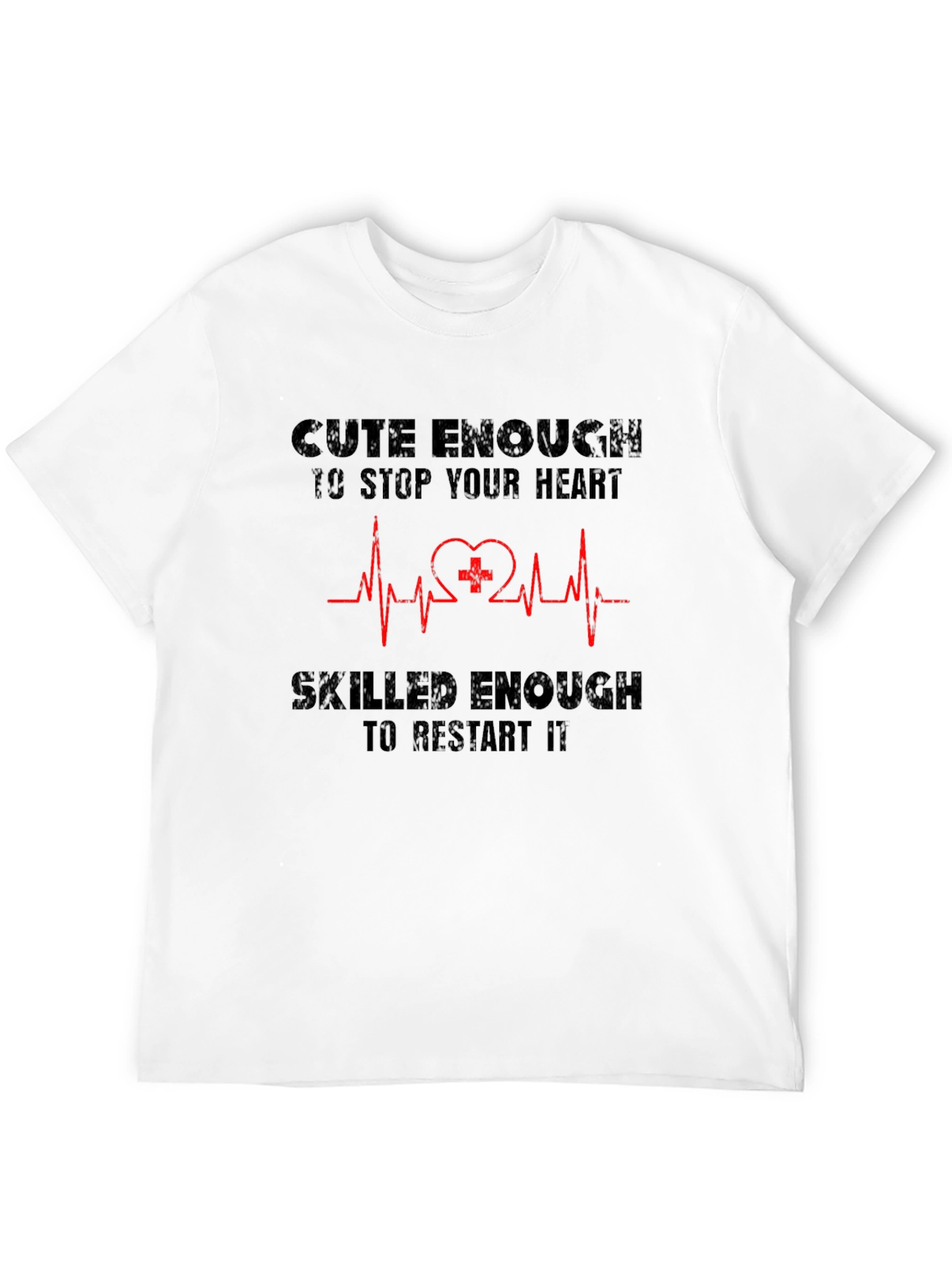Cute Enough to Stop Your Heart Graphic Tee