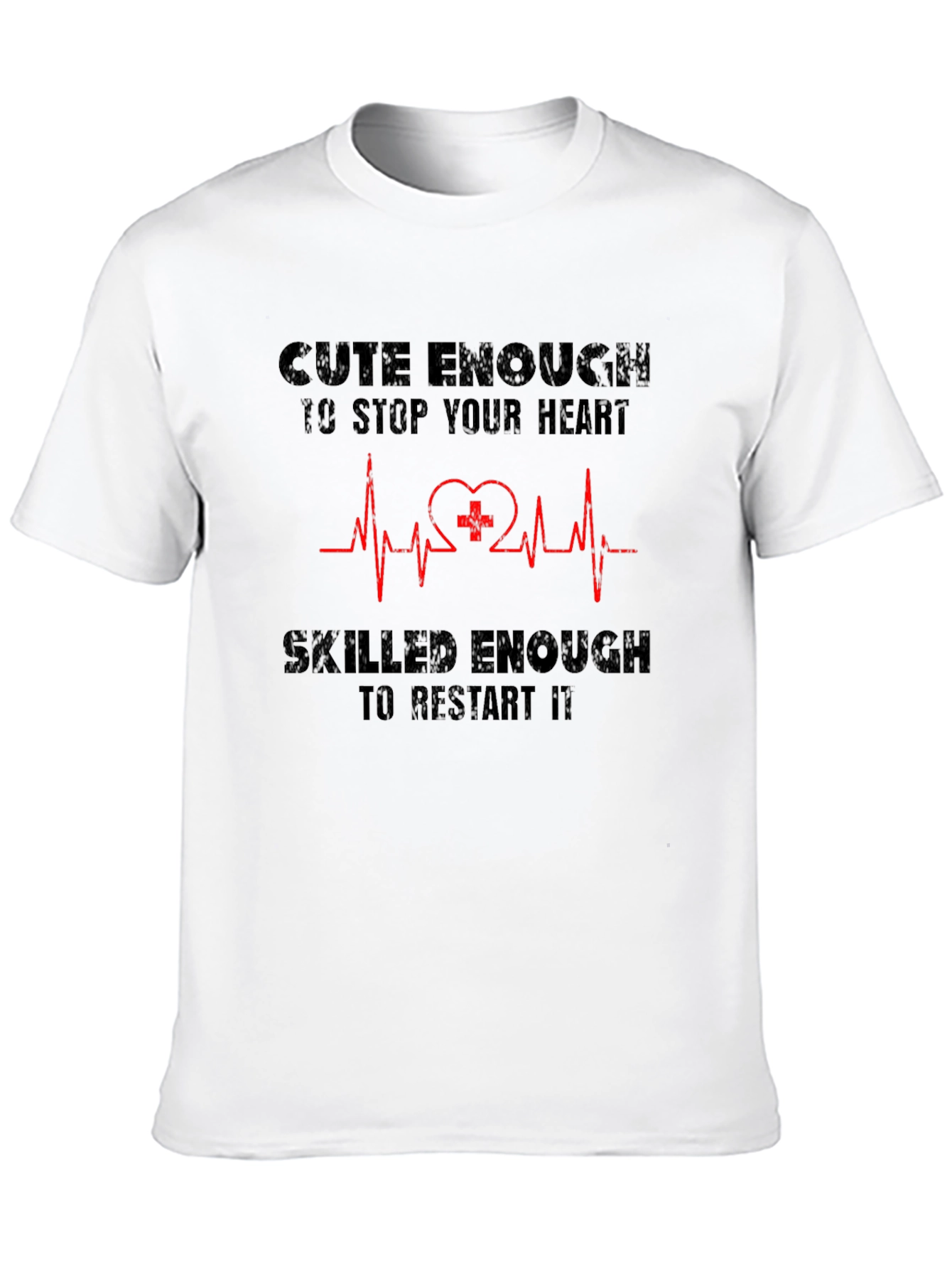 Cute Enough to Stop Your Heart Graphic Tee