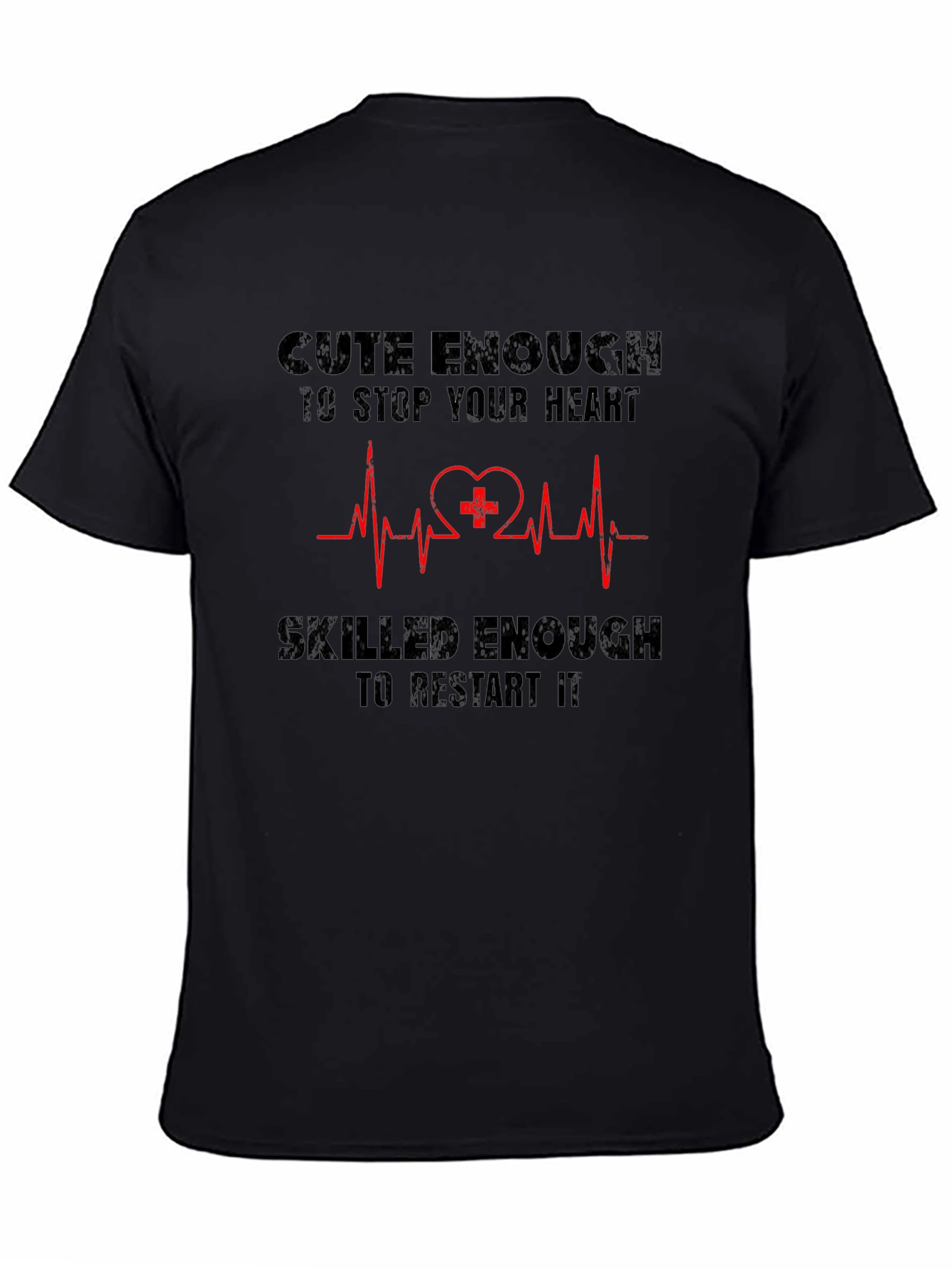 Cute Enough to Stop Your Heart Graphic Tee