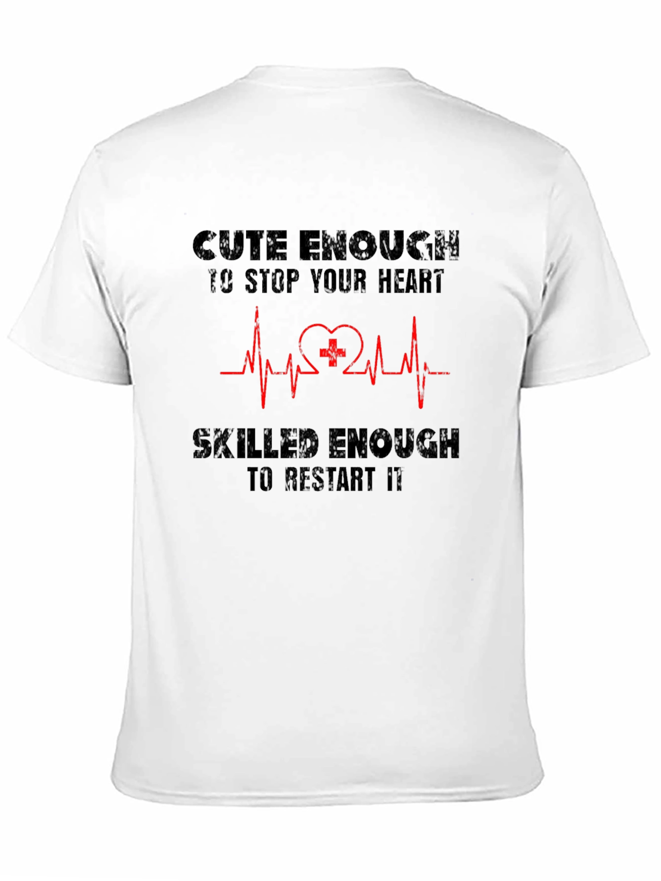 Cute Enough to Stop Your Heart Graphic Tee