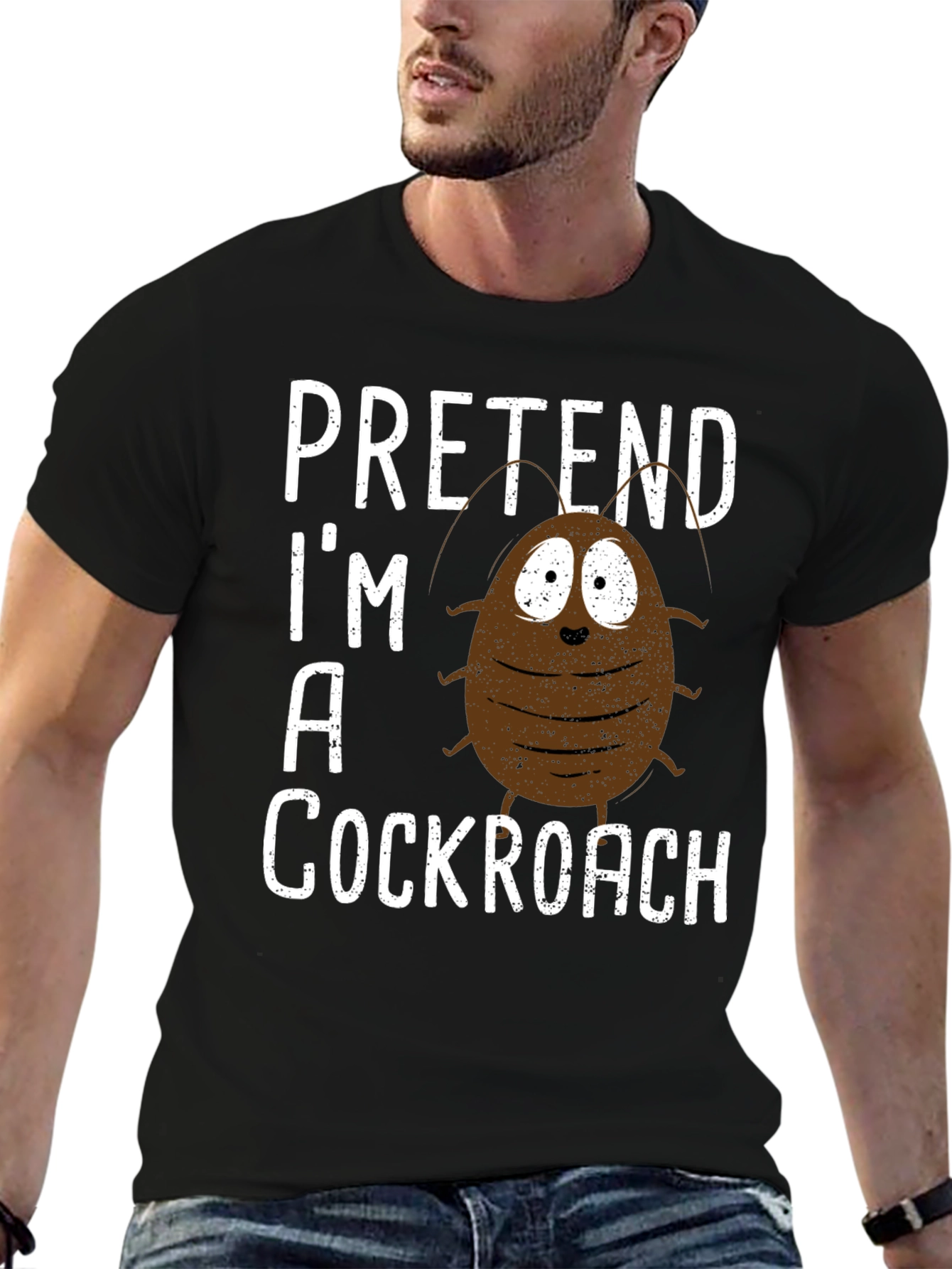 Pretend Im A Cockroach Graphic Tee