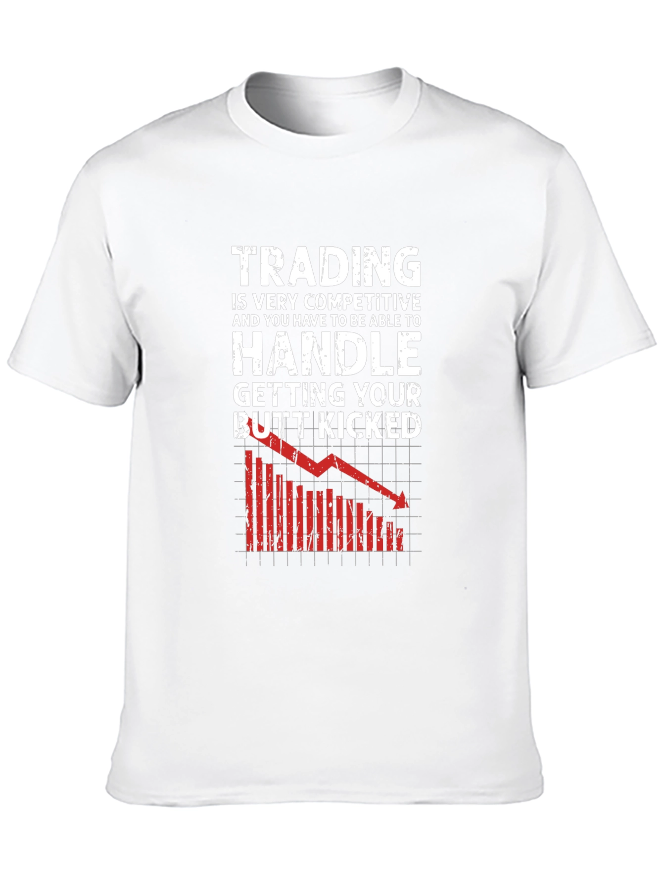 Trading T-Shirt - Handle Getting Your Butt Kicked