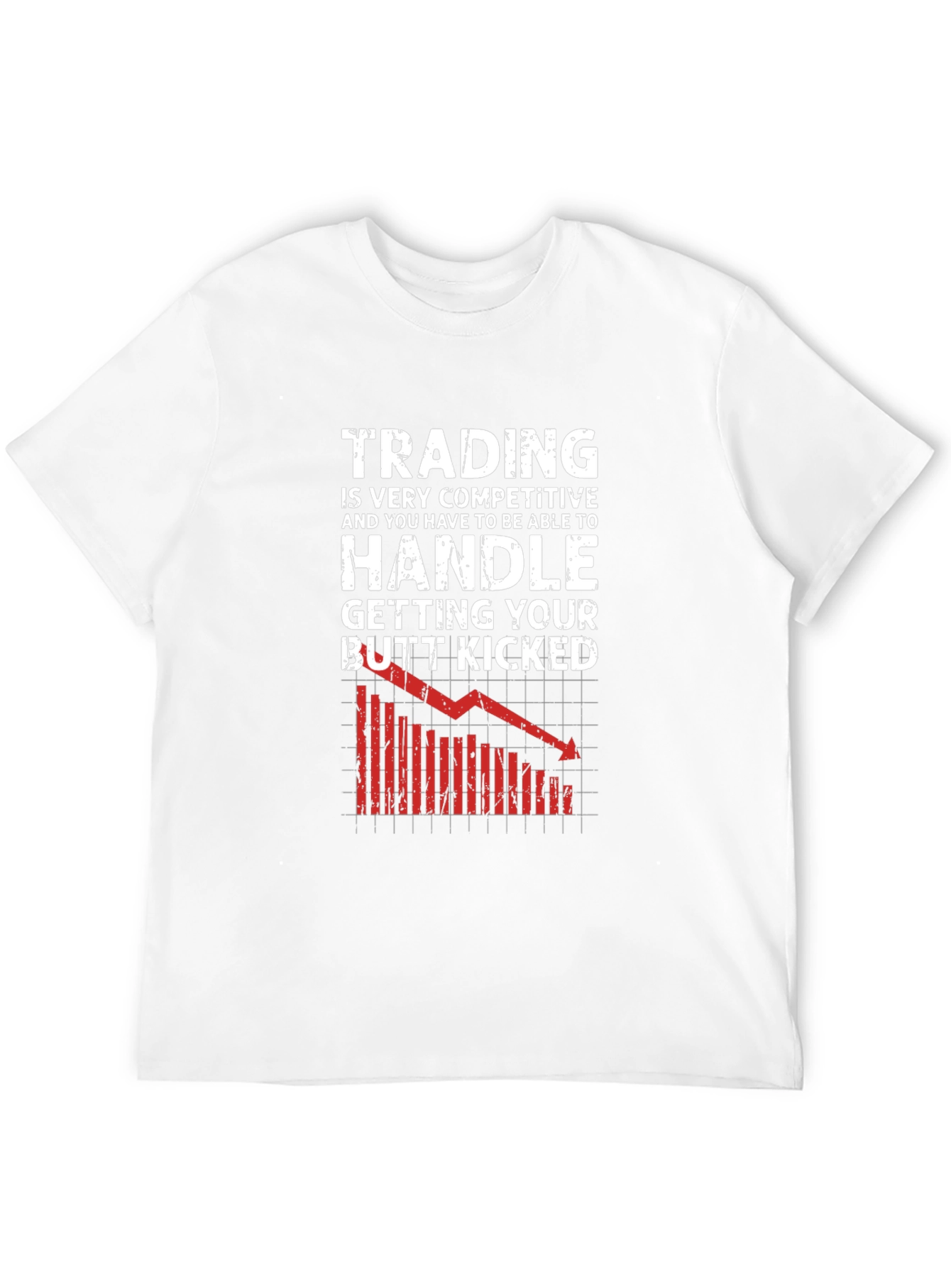 Trading T-Shirt - Handle Getting Your Butt Kicked