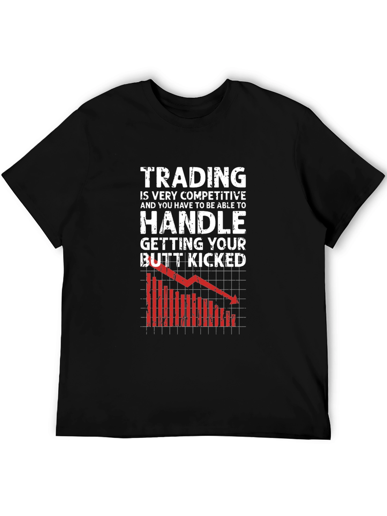 Trading T-Shirt - Handle Getting Your Butt Kicked