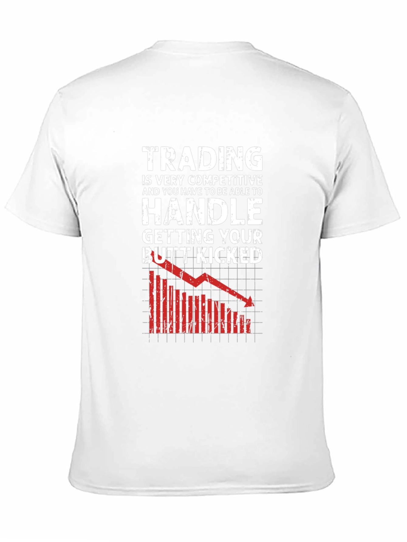 Trading T-Shirt - Handle Getting Your Butt Kicked