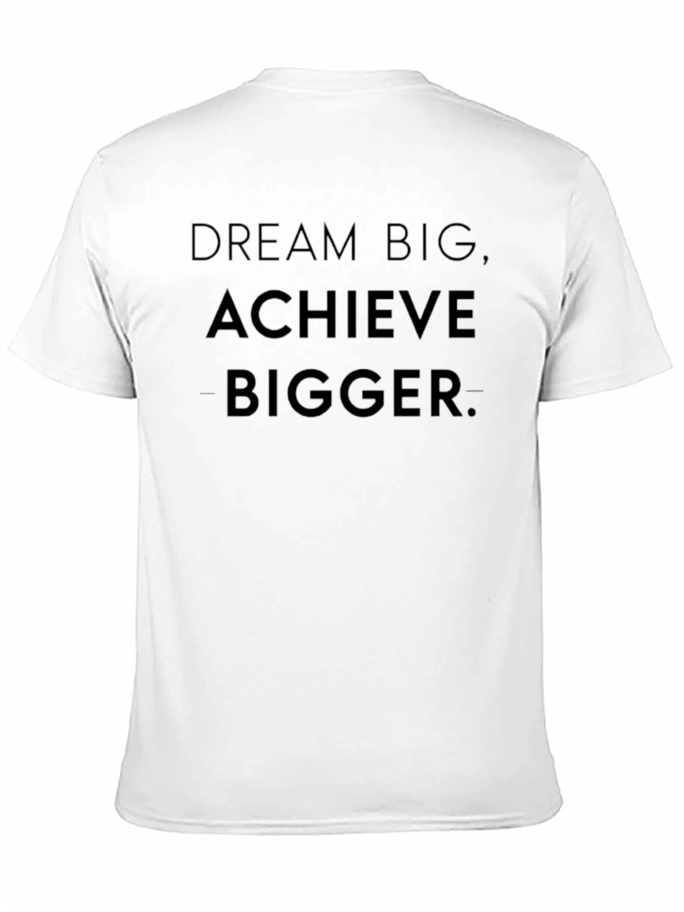 Dream Big Achieve Bigger Graphic T-Shirt