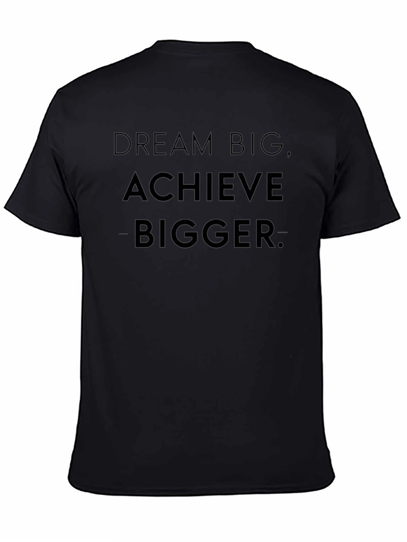 Dream Big Achieve Bigger Graphic T-Shirt