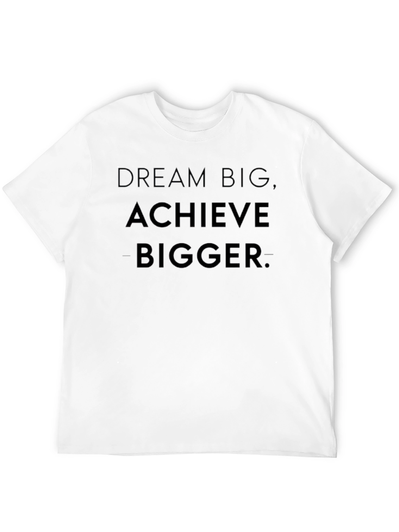 Dream Big Achieve Bigger Graphic T-Shirt