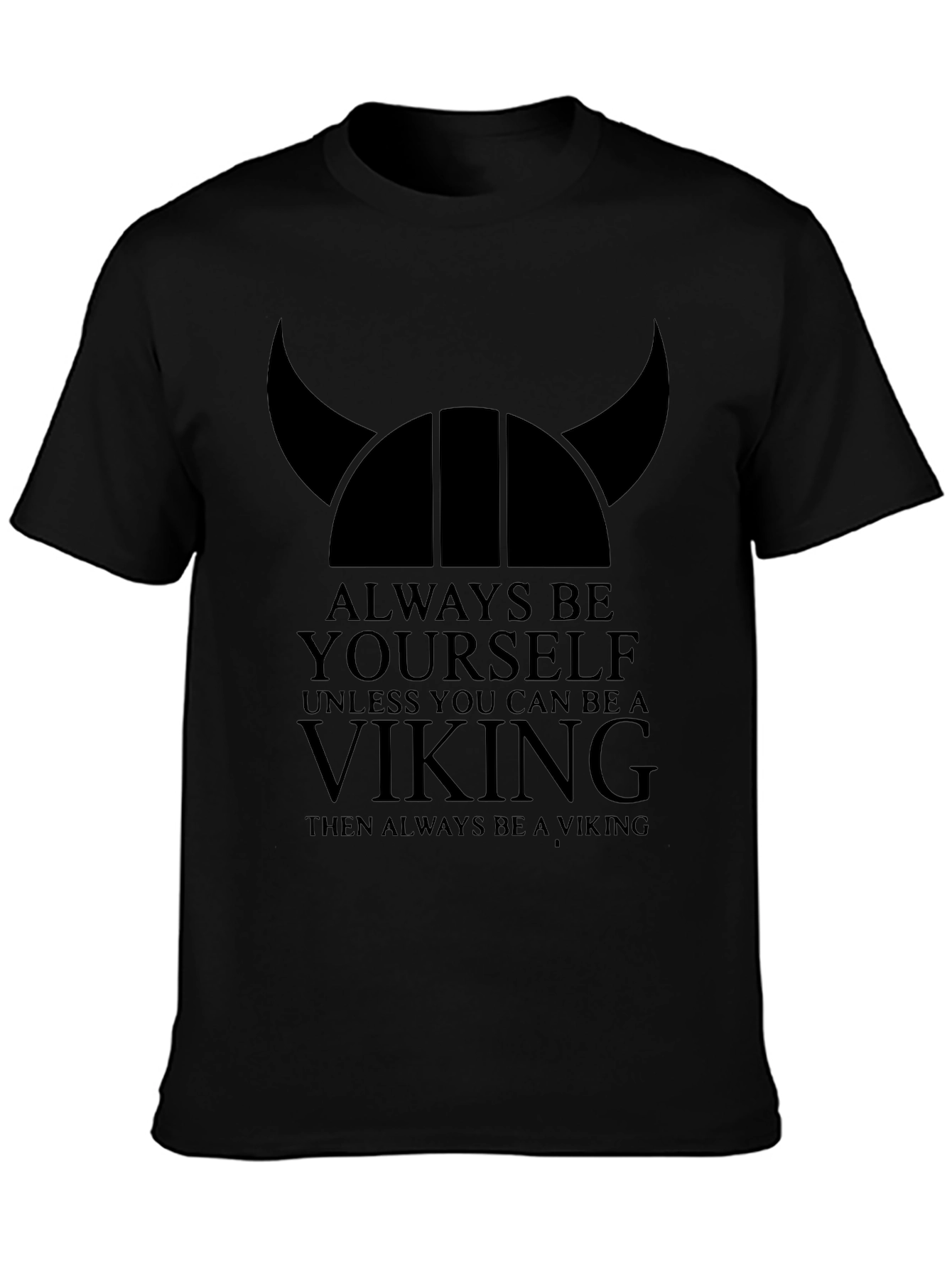 Always Be a Viking Black Graphic T-Shirt