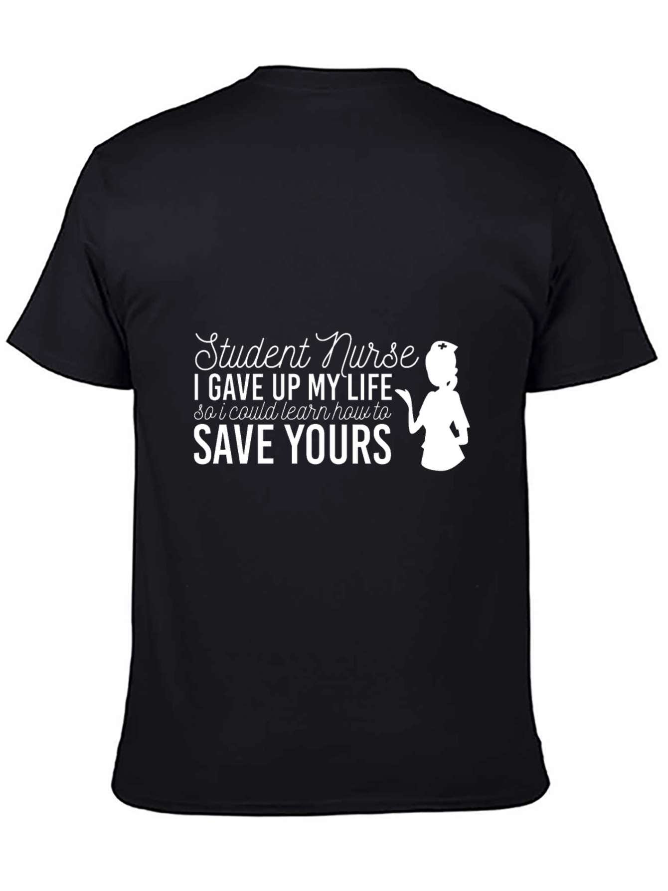 Student Nurse Funny T-Shirt - Save Yours
