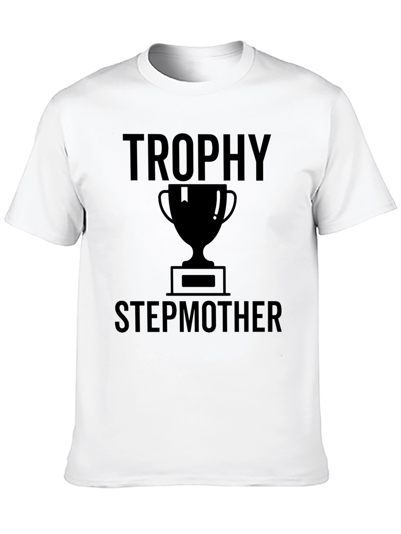 Trophy Stepmother Graphic T-Shirt