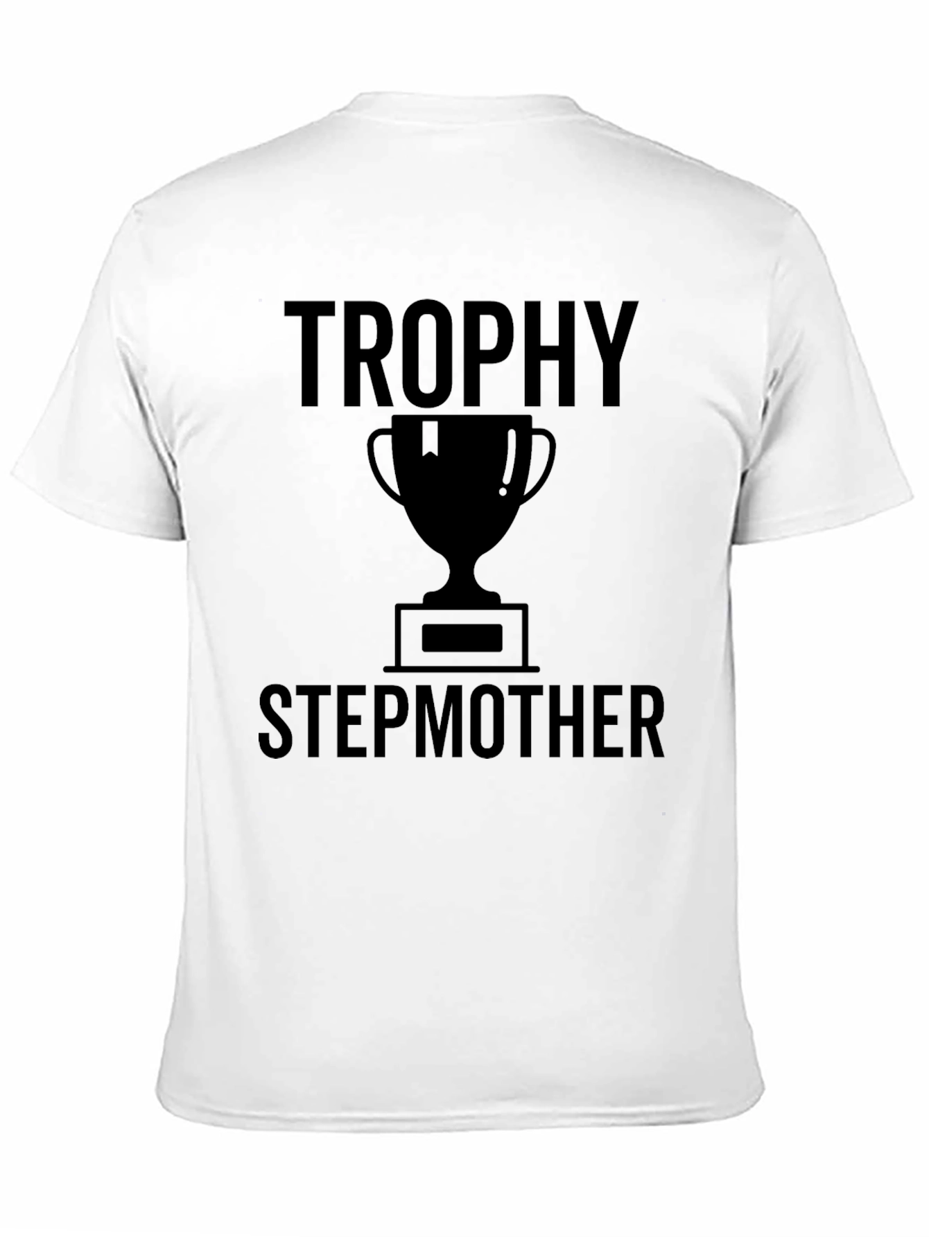 Trophy Stepmother Graphic T-Shirt