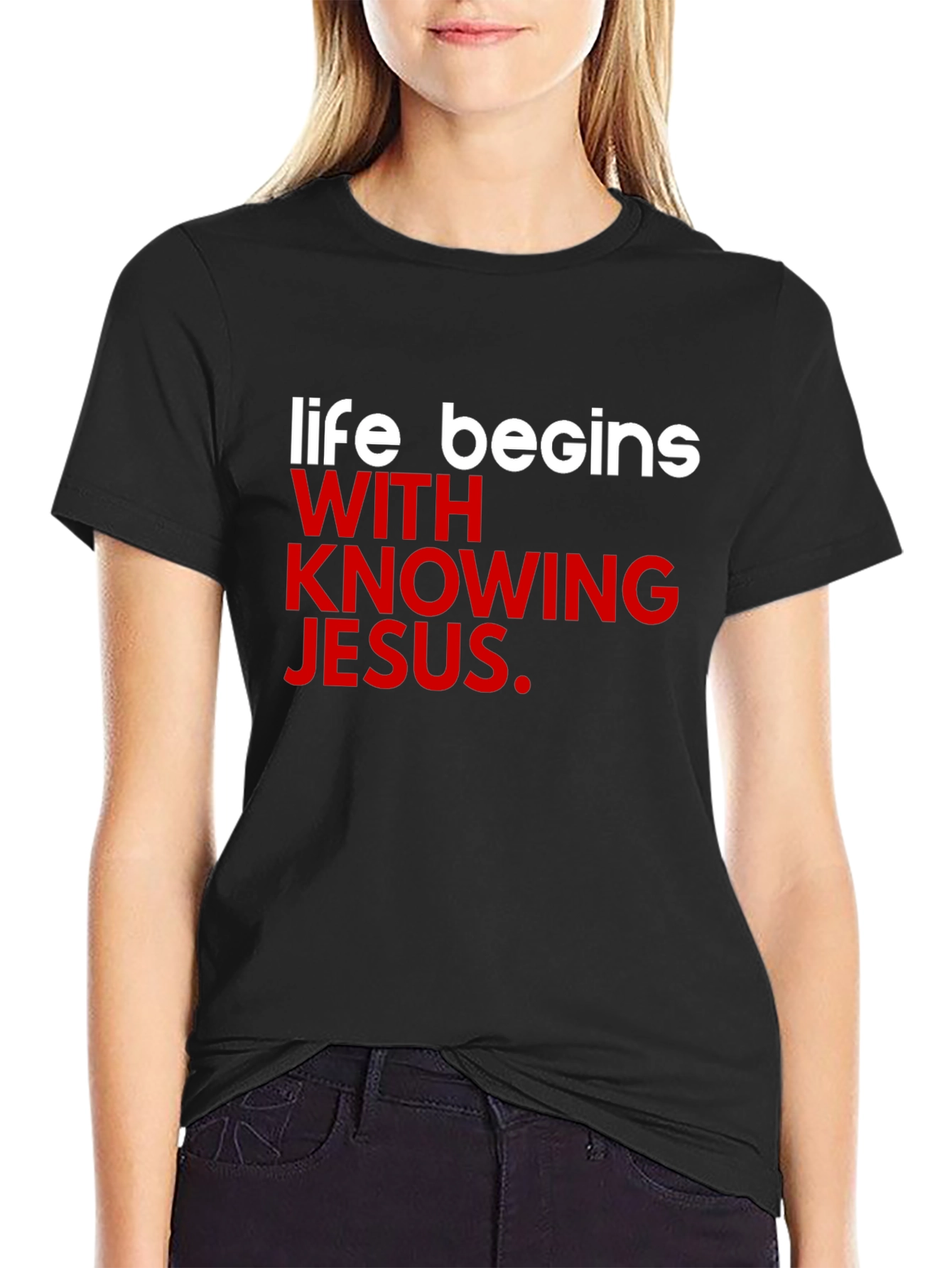 Life Begins With Knowing Jesus T-Shirt