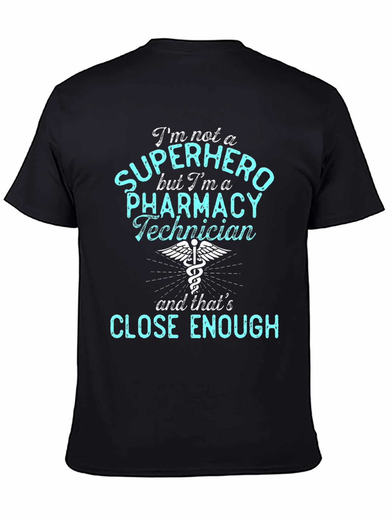 Pharmacy Technician T-Shirt - Super Hero Enough!