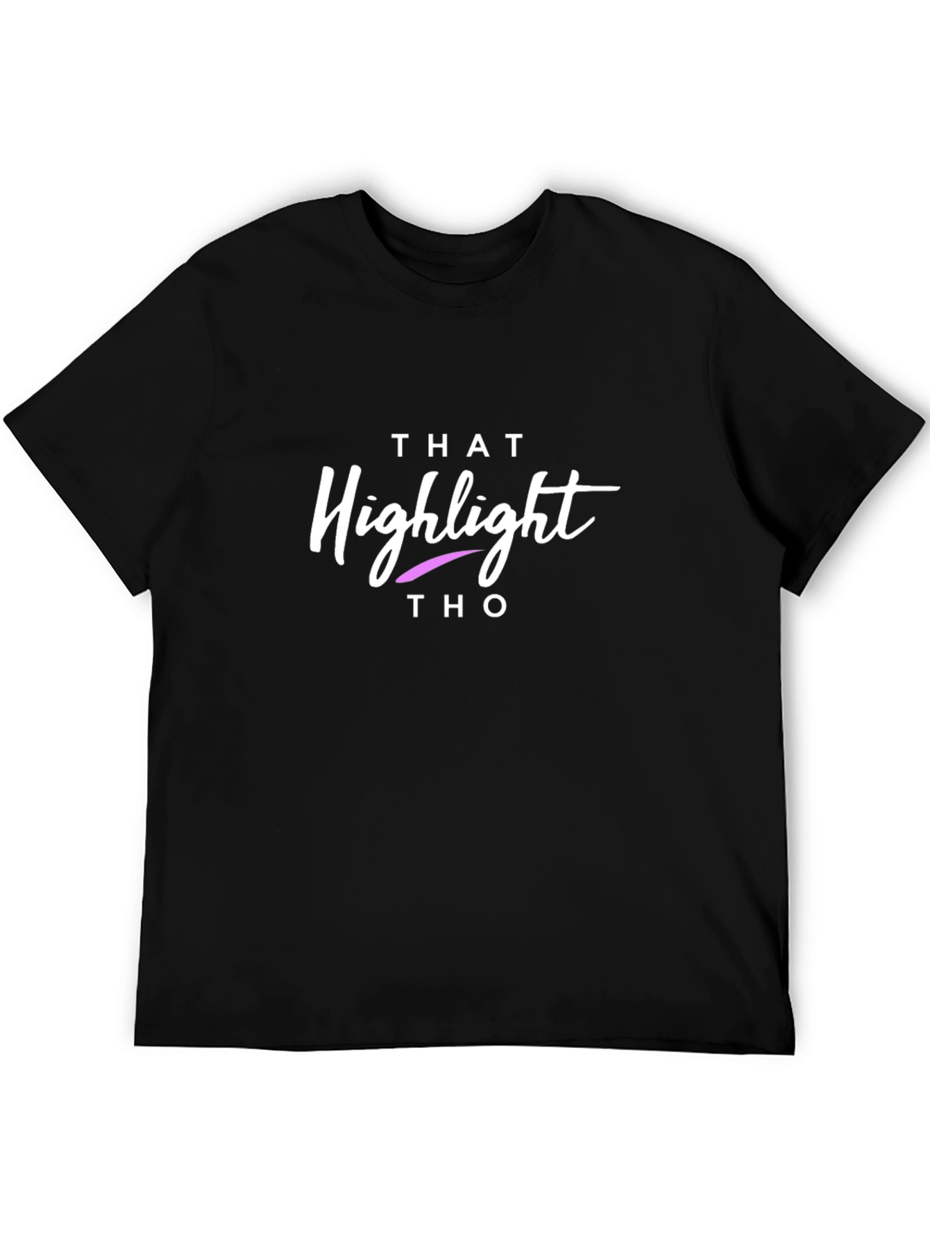 That Highlight Tho Black T-Shirt