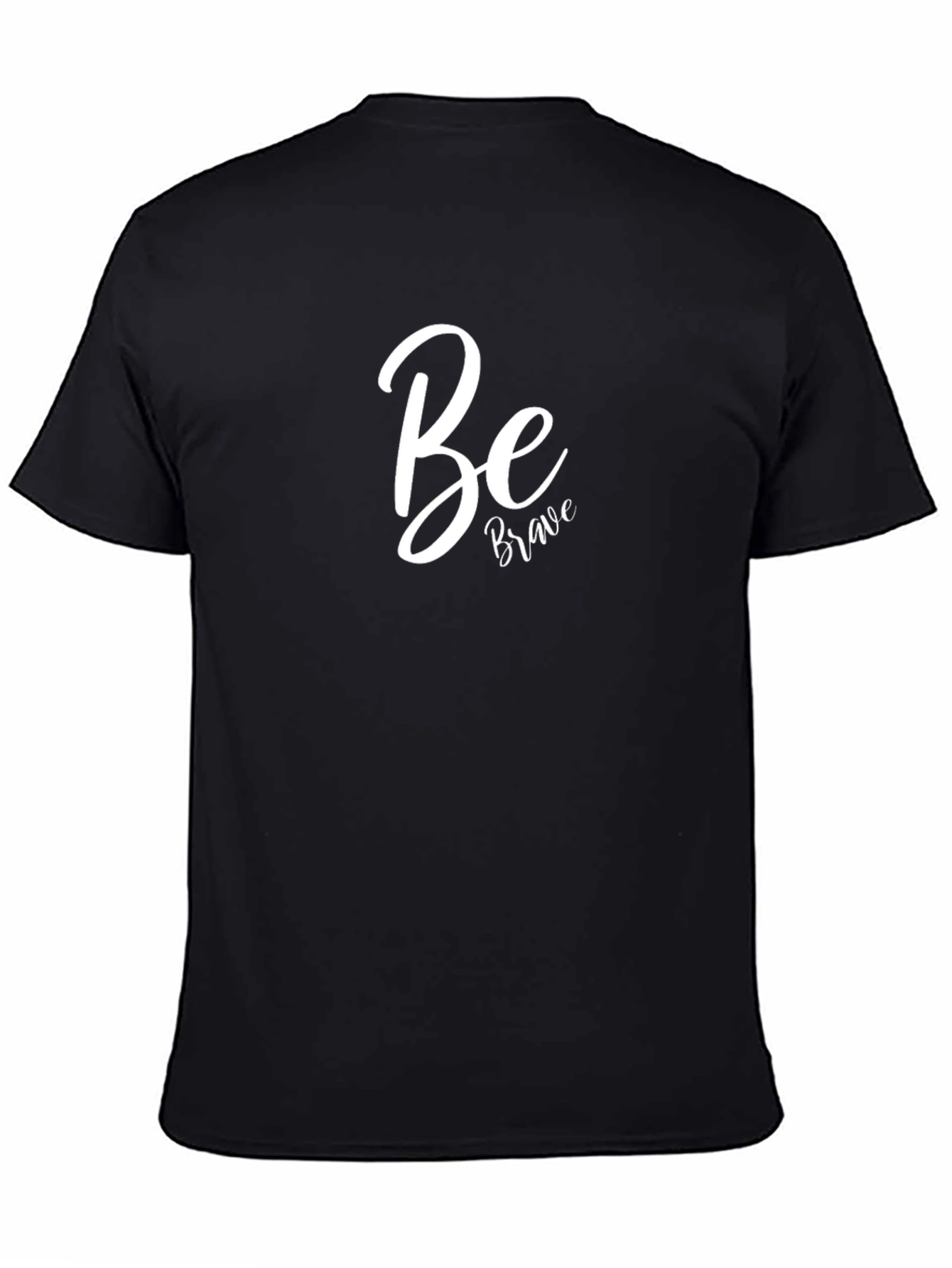 Be Brave T-Shirt - Classic Black Tee