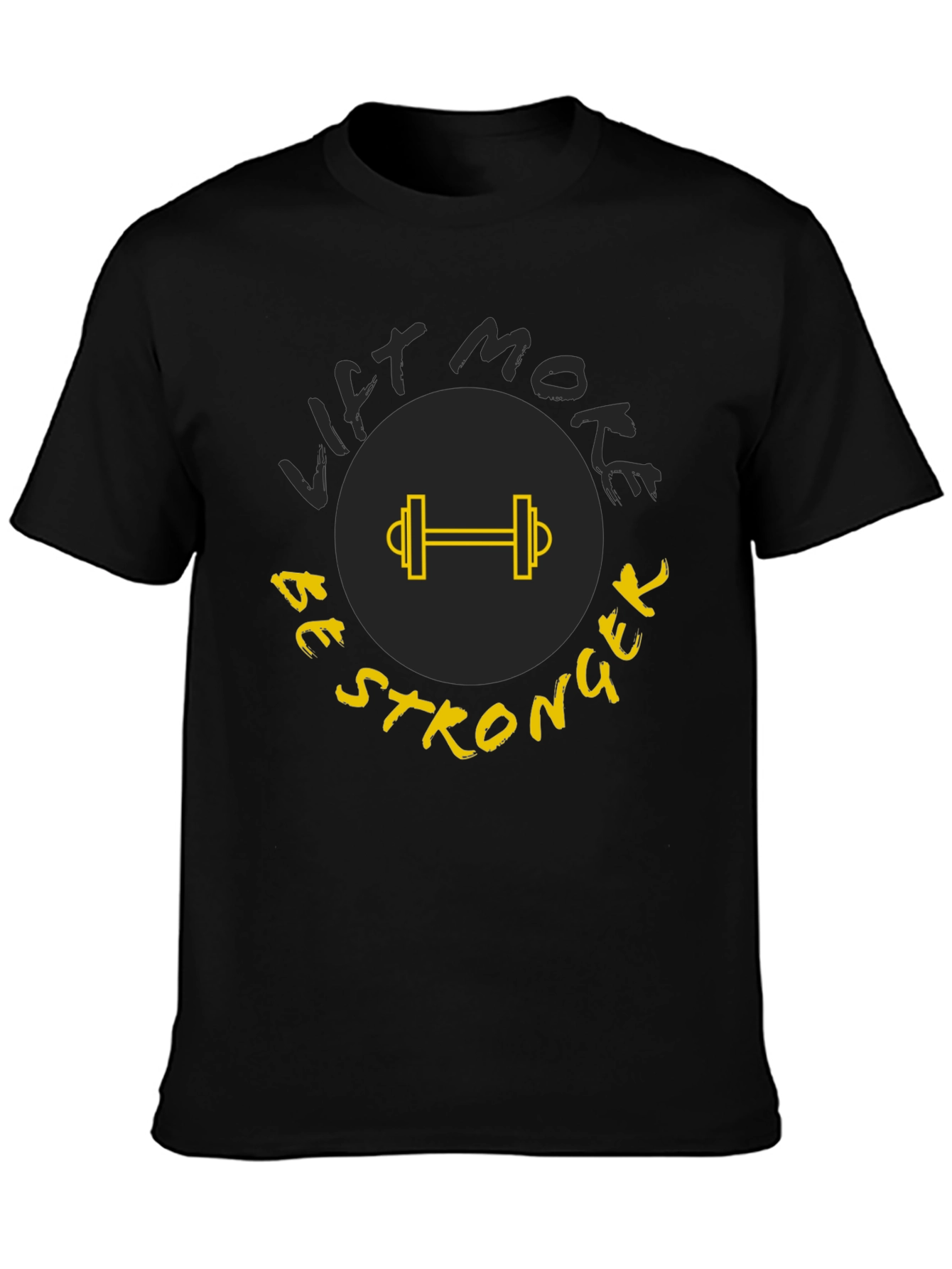 Lift More Be Stronger Black T-Shirt