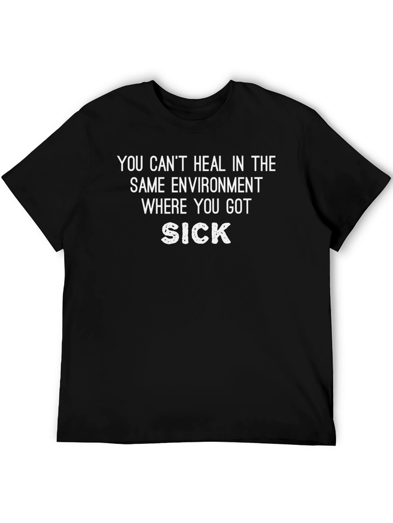 Inspirational Quote T-Shirt - You Cant Heal