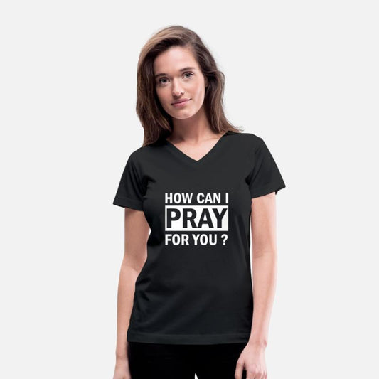 How Can I Pray For You, Christian Shirt