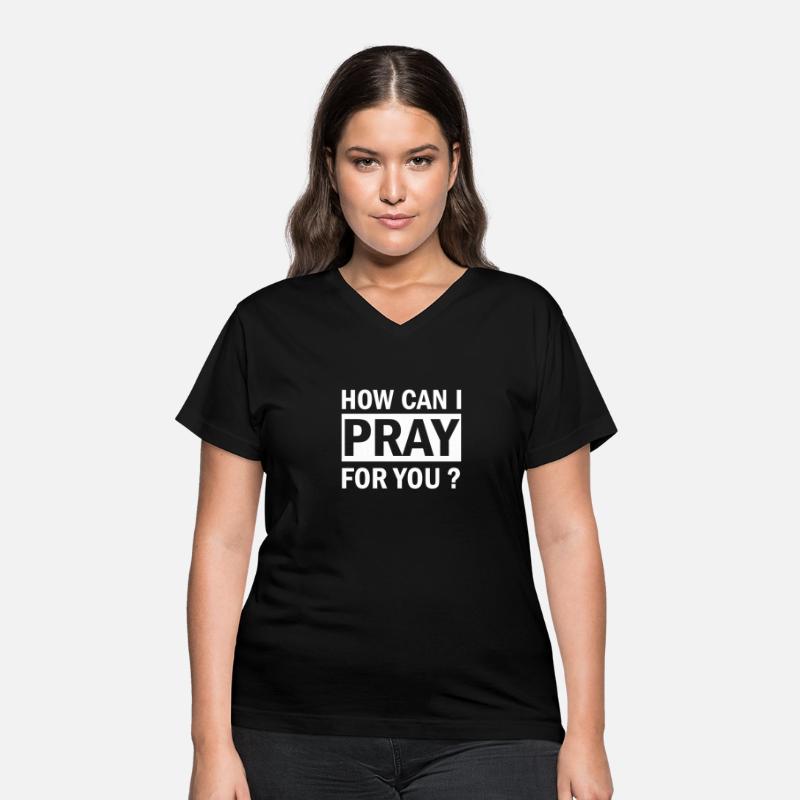 How Can I Pray For You, Christian Shirt