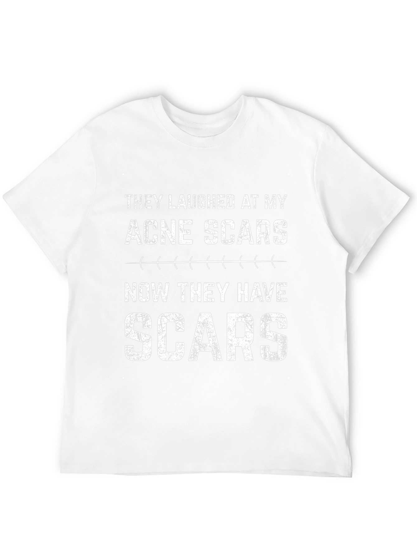 Acne Scars Revenge T-Shirt - They Have Scars Now!