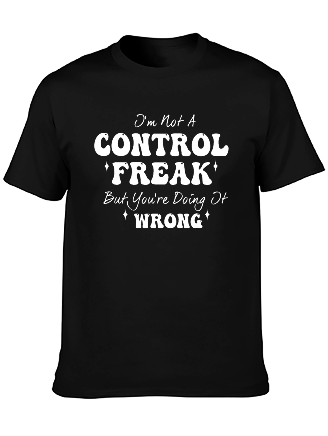 Control Freak Funny Graphic Tee