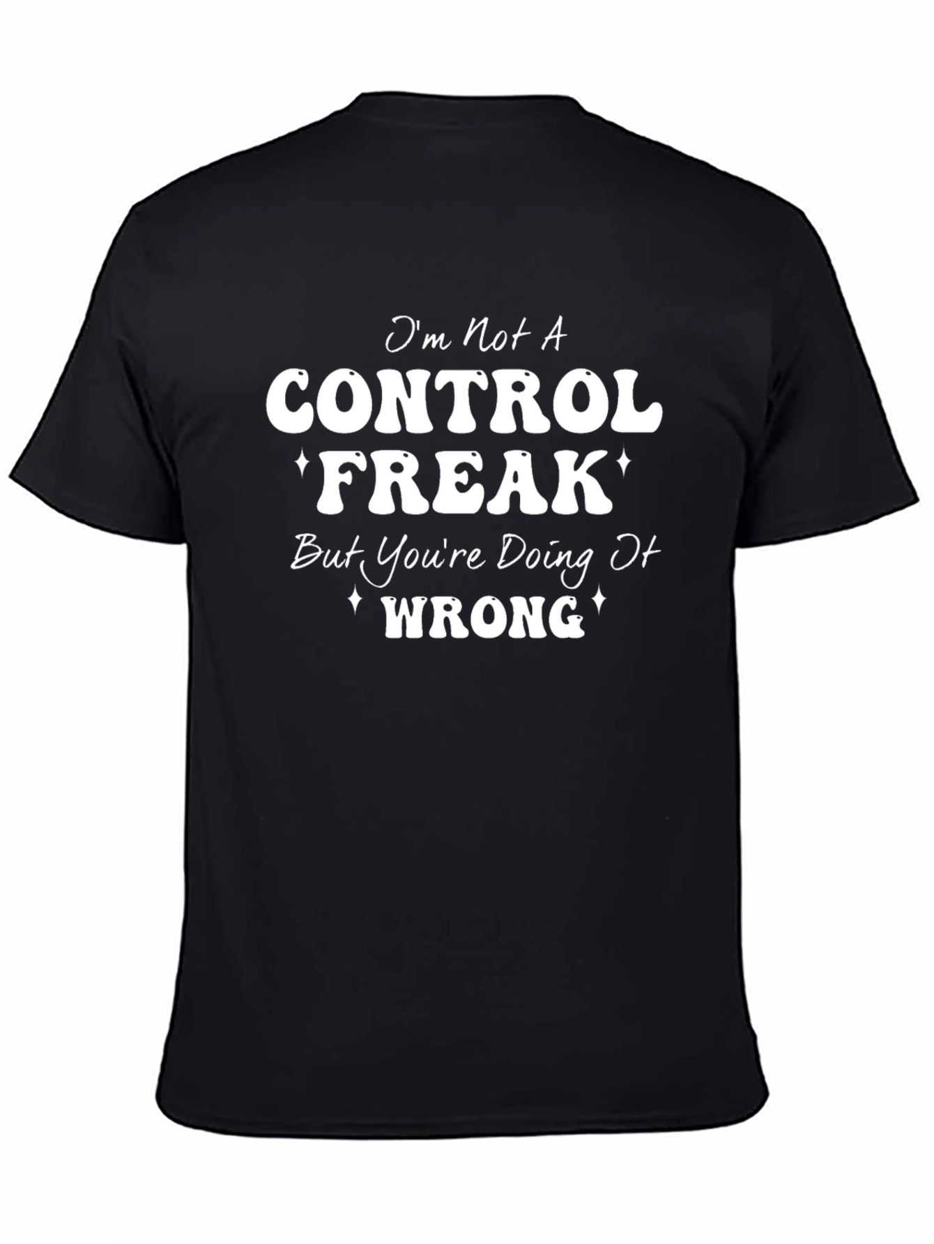 Control Freak Funny Graphic Tee