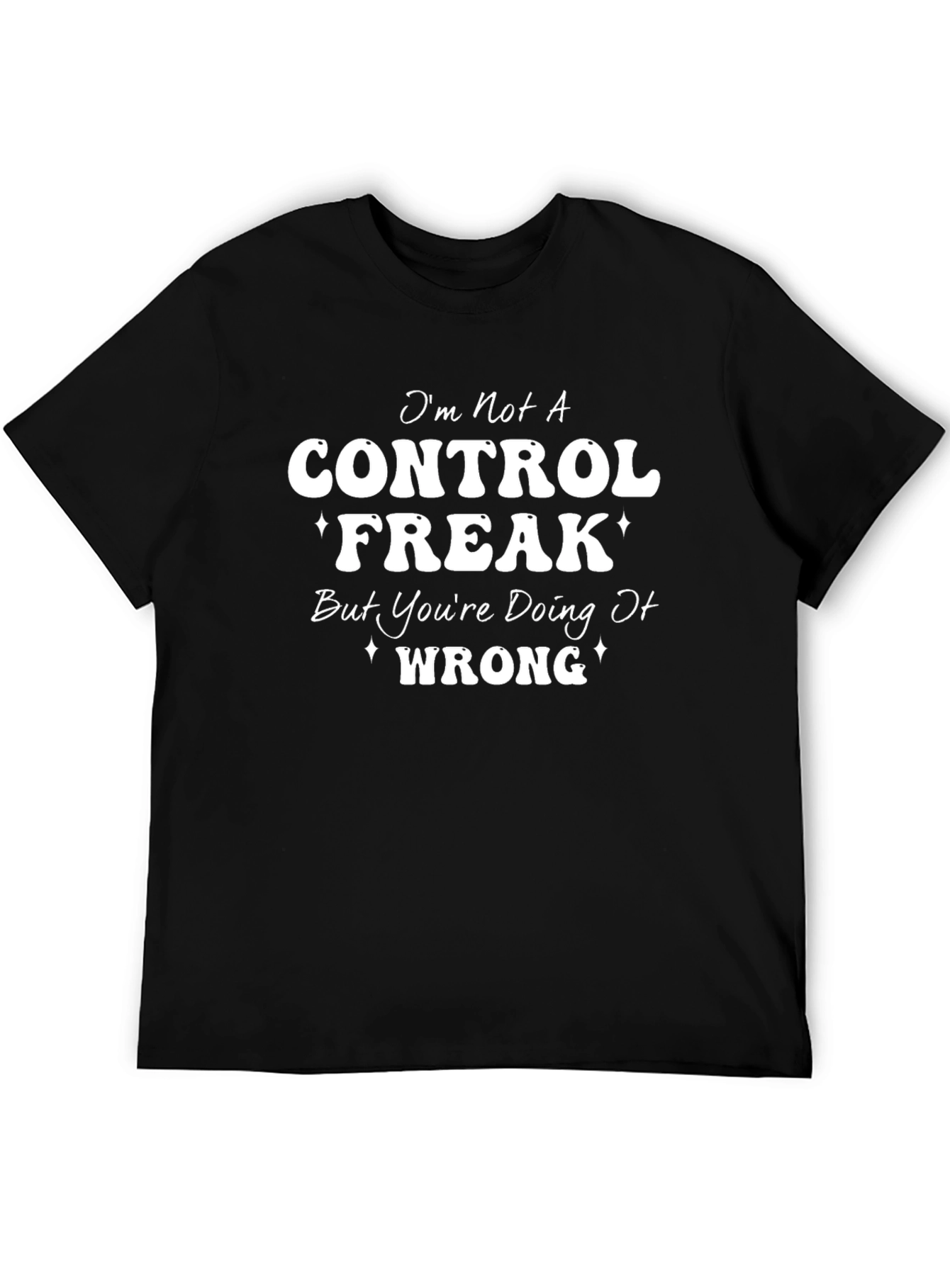 Control Freak Funny Graphic Tee