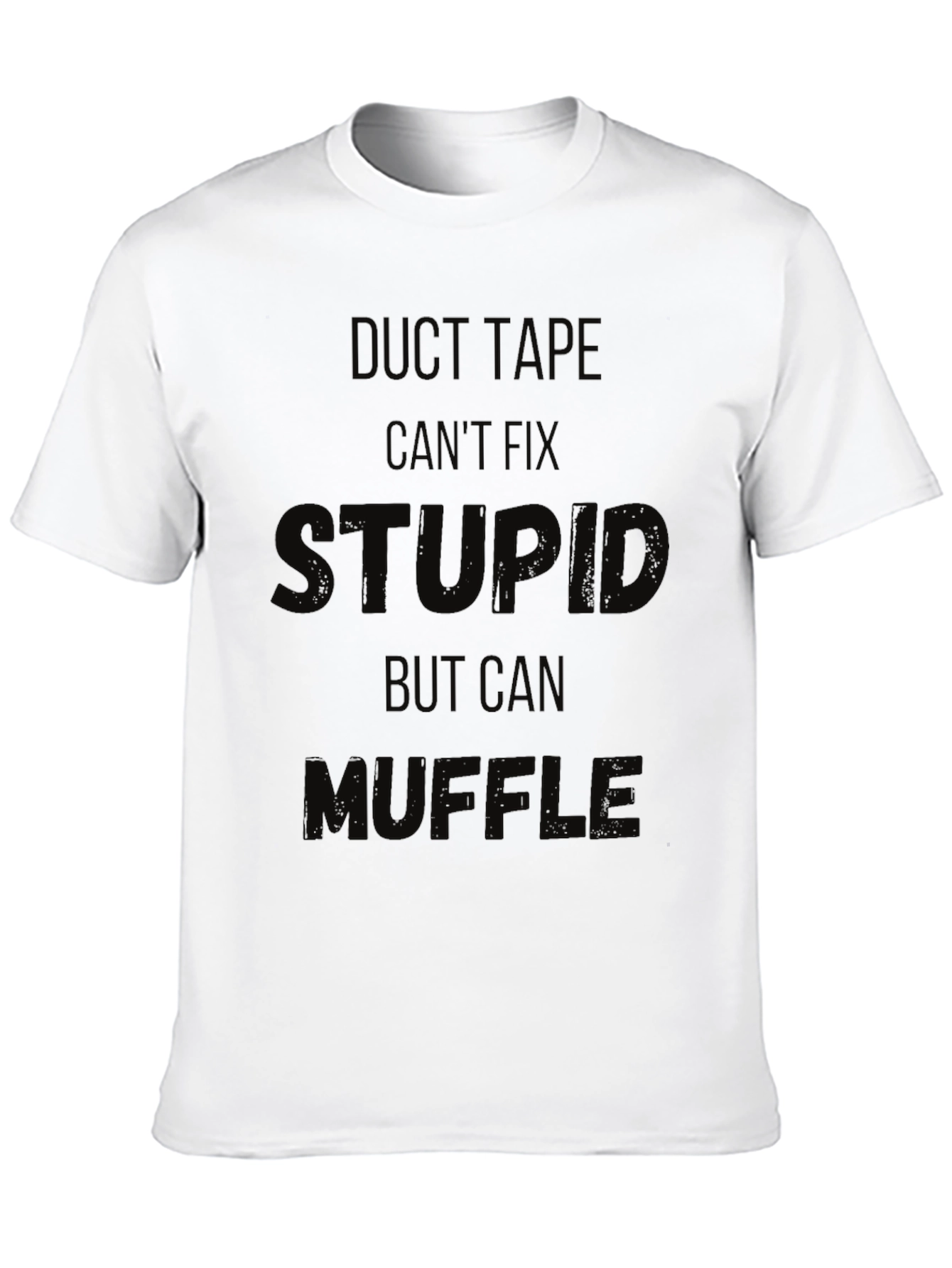 Duct Tape Cant Fix Stupid Funny Black T-Shirt