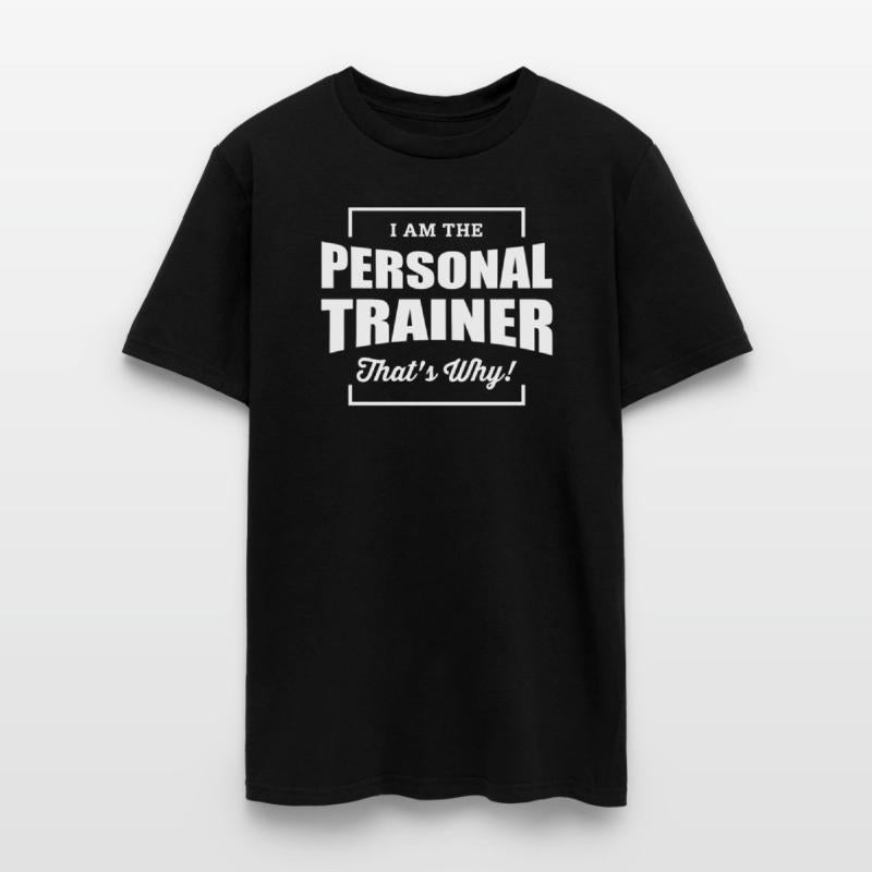 I Am The Personal Trainer Thats Why Motivational