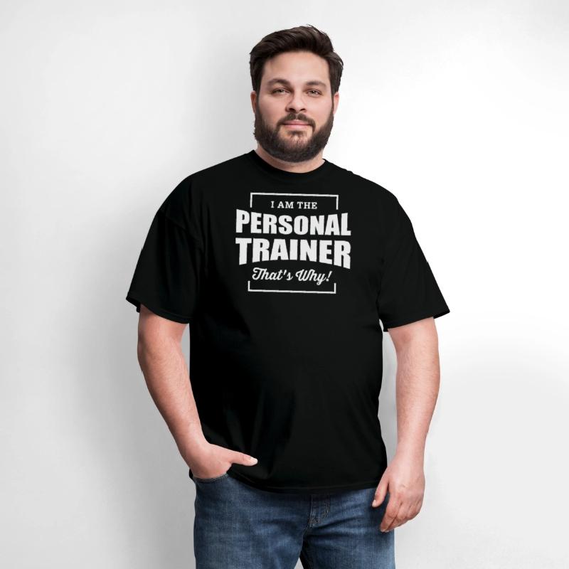 I Am The Personal Trainer Thats Why Motivational
