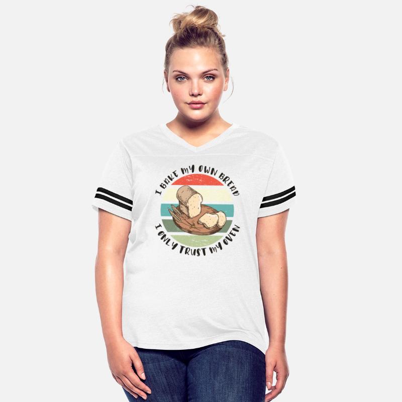 I Bake My Own Bread - I Only Trust My Oven